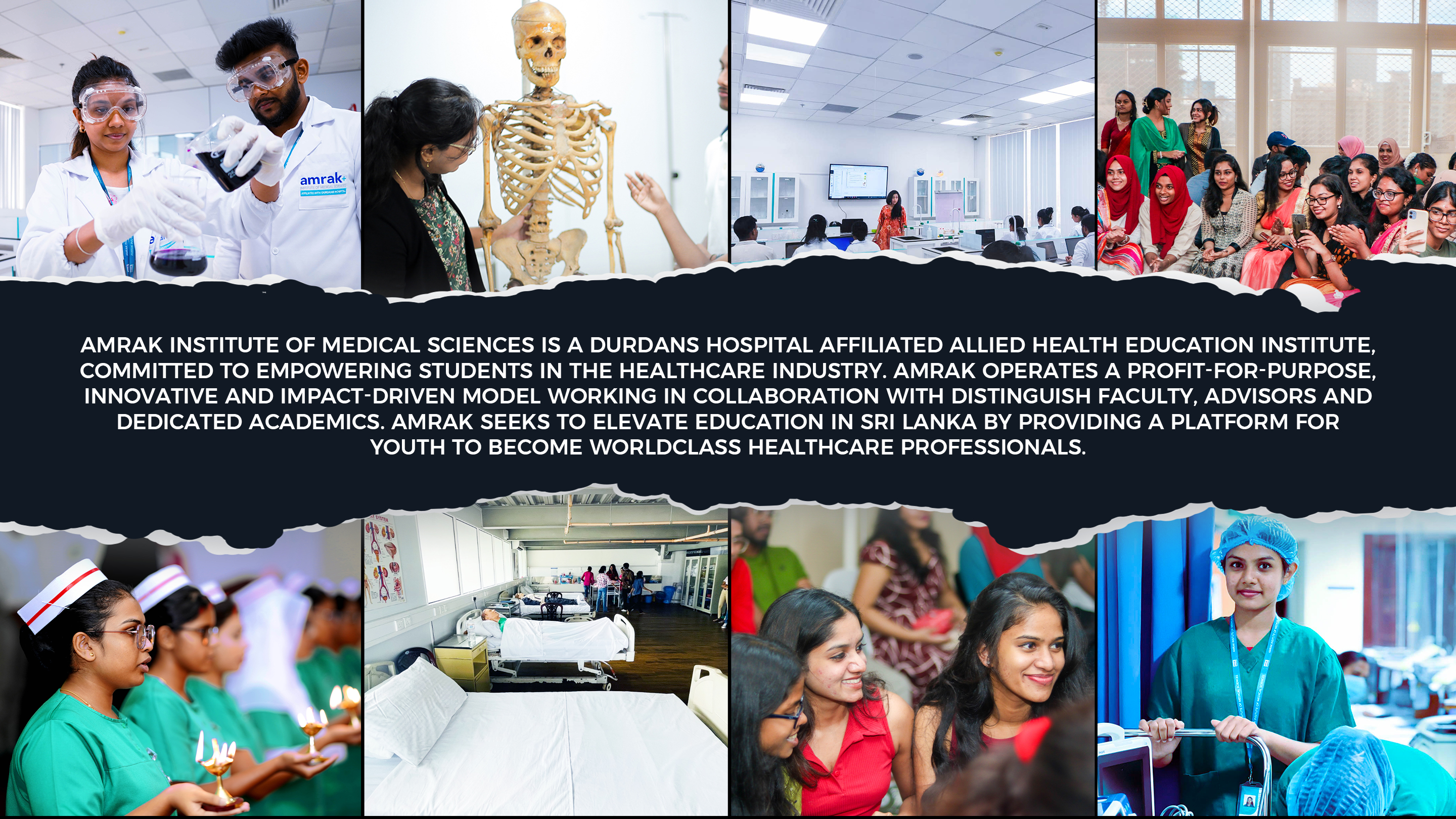 Amrak Institute of Medical Sciences is a Durdans Hospital affiliated Allied Health Education Institute.